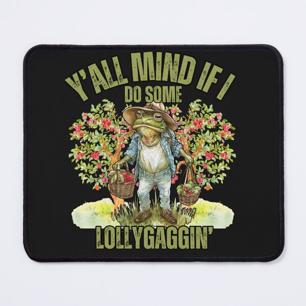 Item preview, Funny Frog Y'all Mind If I Do Some Lollygaggin' designed and sold by AlienOccupation.