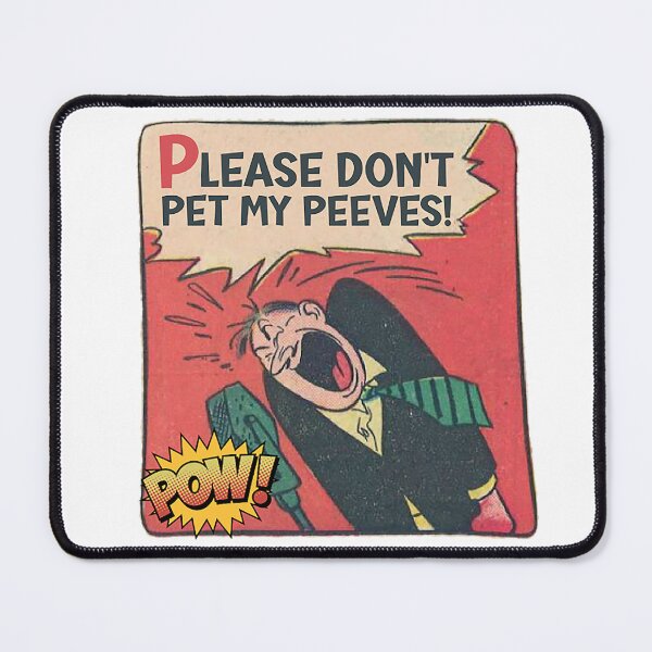 Item preview, Please Don't Pet My Peeves! Workplace Humor designed and sold by SSustainable.