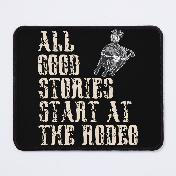 Item preview, All Good Stories Start At The Rodeo - Rodeo Cowboy Cowgirl Player designed and sold by Smix Pixels.