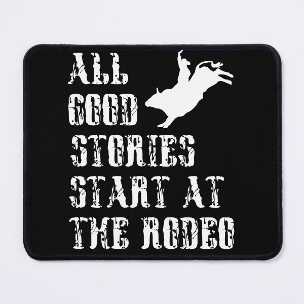 Item preview, All Good Stories Start At The Rodeo - Rodeo Cowboy Cowgirl Player  designed and sold by Smix Pixels.