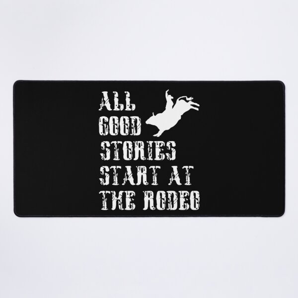 Item preview, All Good Stories Start At The Rodeo - Rodeo Cowboy Cowgirl Player  designed and sold by Smix Pixels.