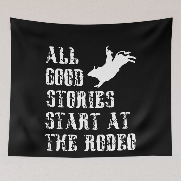Item preview, All Good Stories Start At The Rodeo - Rodeo Cowboy Cowgirl Player  designed and sold by Smix Pixels.