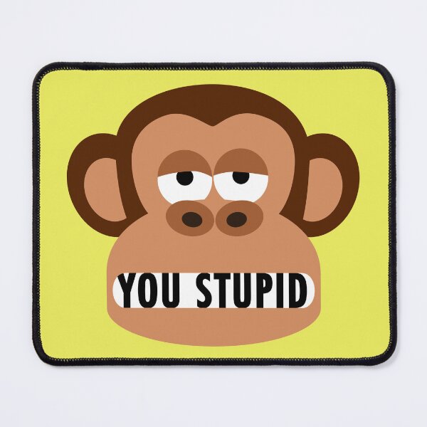 Item preview, Rude Bored Monkey Says You Are Stupid designed and sold by Moodific.