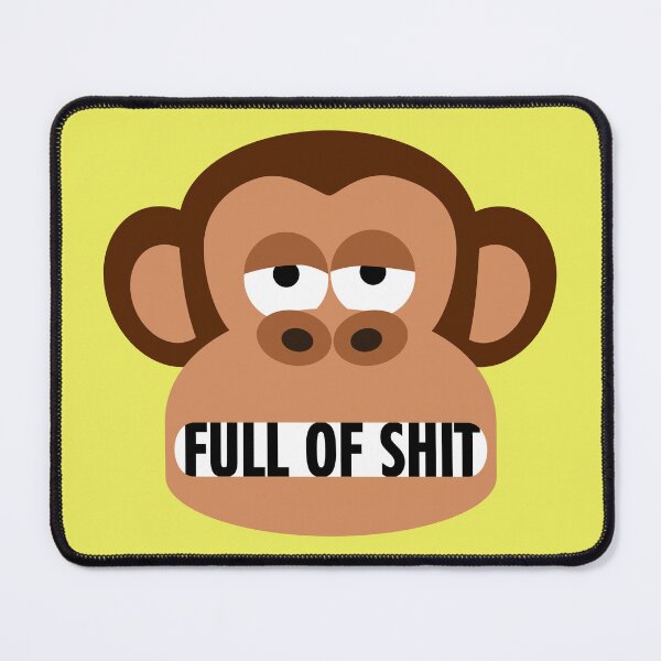 Item preview, Rude Bored Monkey Says You Are Full Of Shit designed and sold by Moodific.