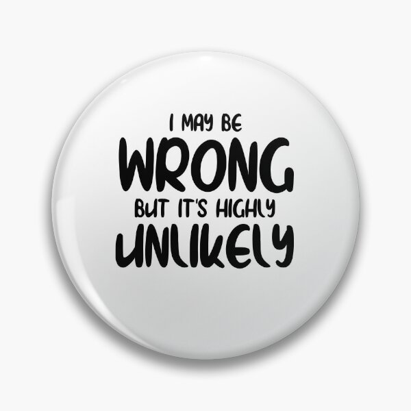 Item preview, I may be wrong but it's highly unlikely Funny Sarcastic Saying designed and sold by MouDantArts.
