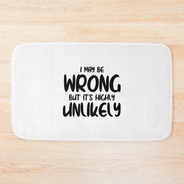 Item preview, I may be wrong but it's highly unlikely Funny Sarcastic Saying designed and sold by MouDantArts.