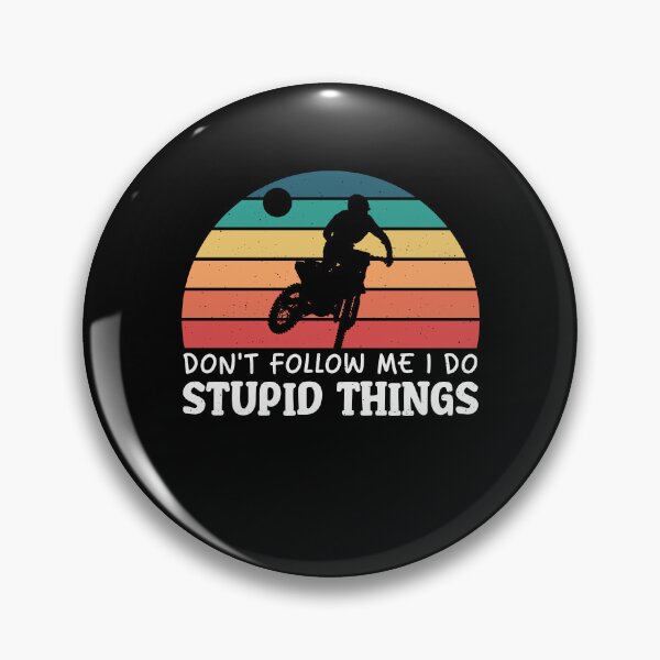Item preview, Don't Follow Me I Do Stupid Things Funny Vintage Dirt Bike Gift  designed and sold by MouDantArts.