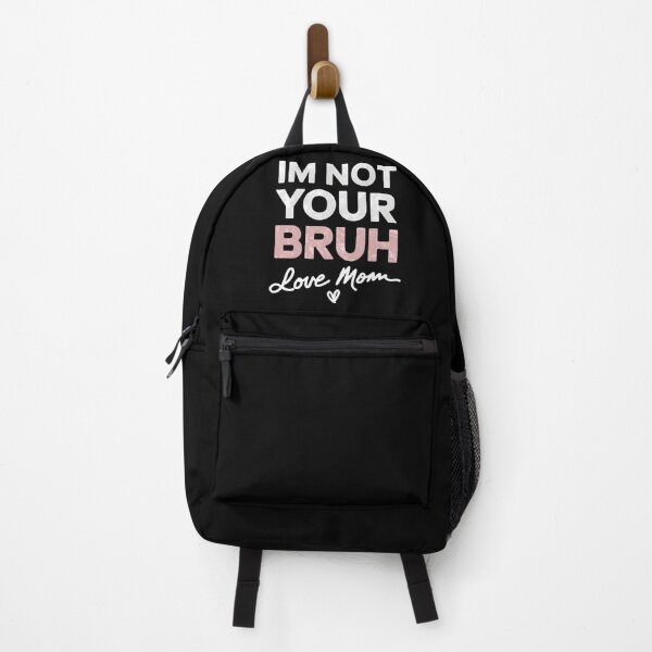 Item preview, I'm Not Your Bruh Love Mom designed and sold by PlanetMarker.