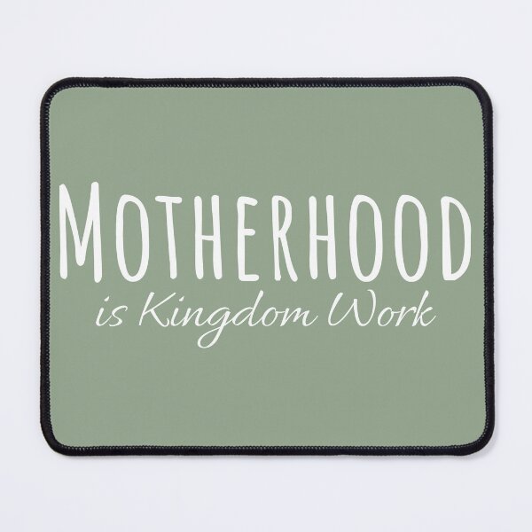 Item preview, Motherhood is Kingdom Work designed and sold by LamppostCreates.