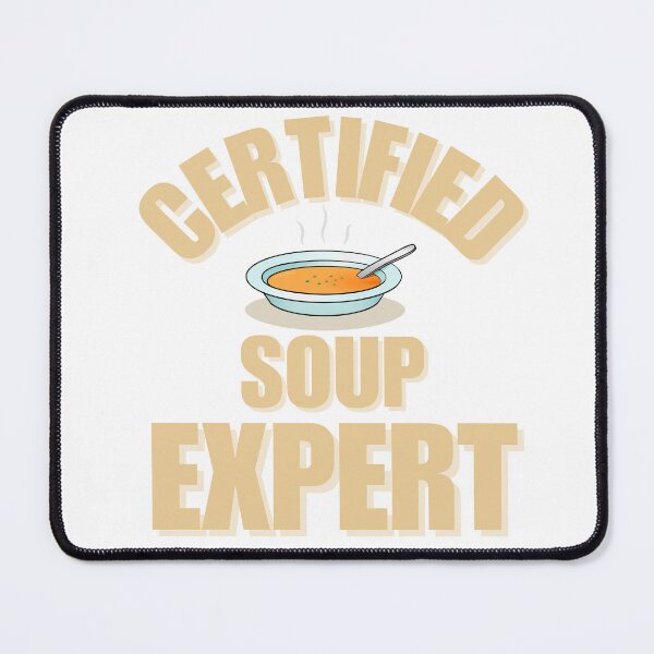 Item preview, Certified Soup Expert designed and sold by NearlyEverythin'.