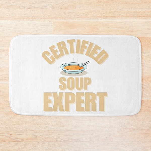 Item preview, Certified Soup Expert designed and sold by NearlyEverythin'.