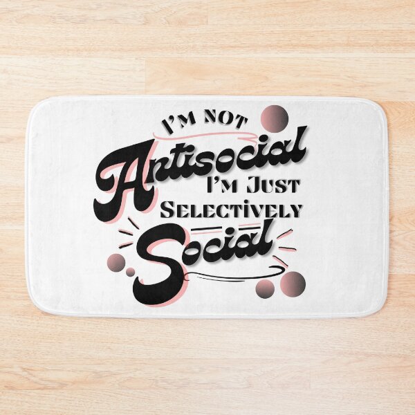 Item preview, I'm Not Antisocial, I'm Just Selectively Social designed and sold by ZerotwoStudio.