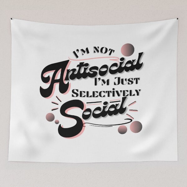 Item preview, I'm Not Antisocial, I'm Just Selectively Social designed and sold by ZerotwoStudio.