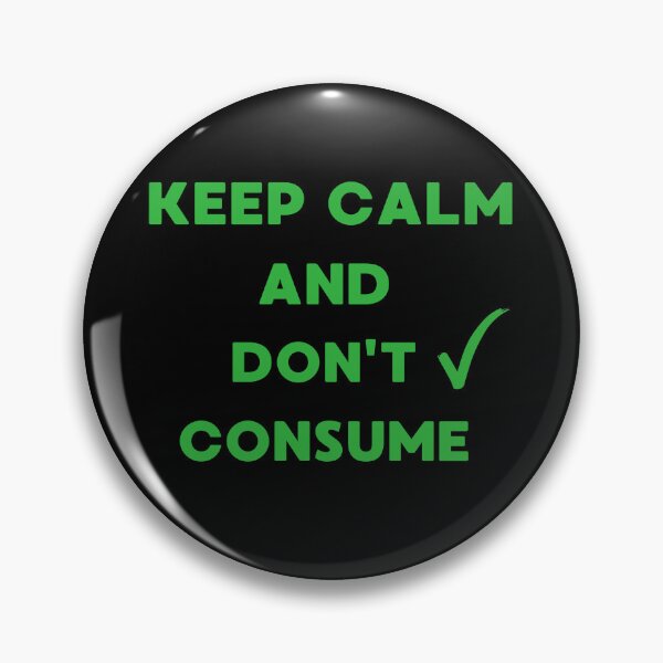 Item preview, Keep Calm and Don't Consume.Green Lifestyle.Say No To Overconsumption. designed and sold by JAGA-ALIME.