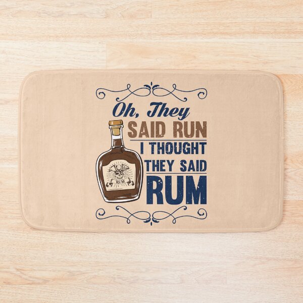 Item preview, Oh, They Said Run I Thought Thet Said Rum designed and sold by ChemicalXShop.