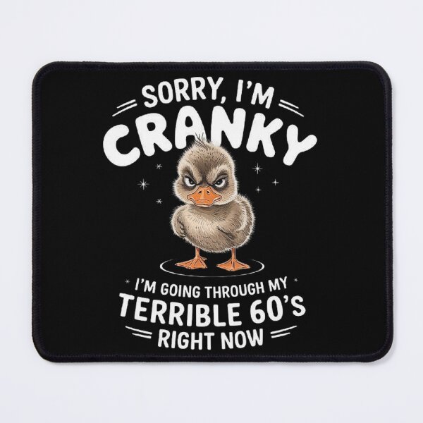 Item preview, Sorry I'm Cranky I'm Going Through My Terrible 60's Right designed and sold by love3617.