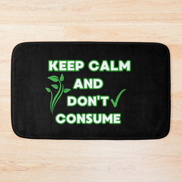 Item preview, Keep Calm and Don't Consume.Green Lifestyle.Say No To Overconsumption. designed and sold by JAGA-ALIME.