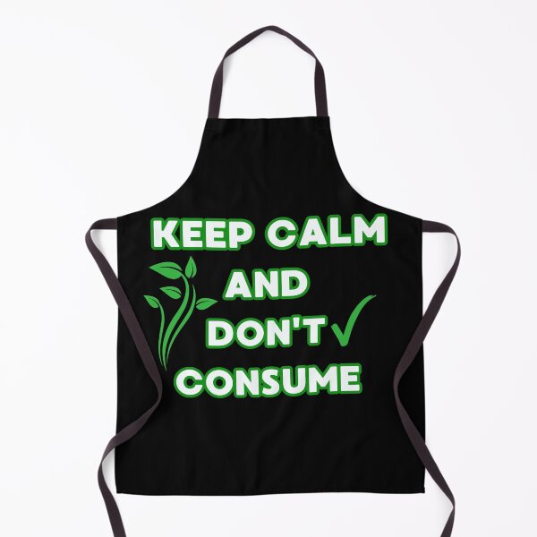 Item preview, Keep Calm and Don't Consume.Green Lifestyle.Say No To Overconsumption. designed and sold by JAGA-ALIME.