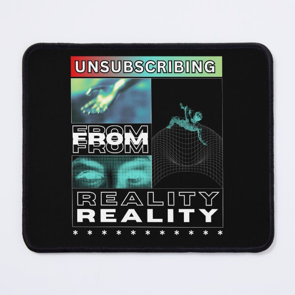 Item preview, Unsubscribing from Reality – Embrace the Escape designed and sold by DesignDazzles.