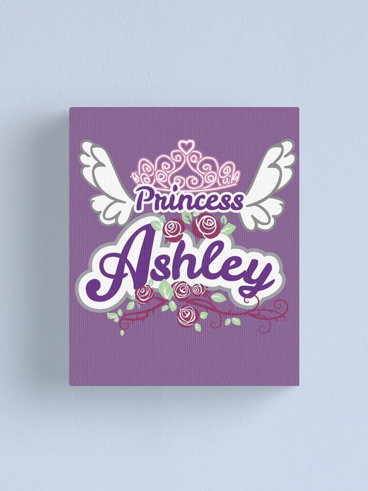 Princess Ashley Personalized Name Gifts Princess Birthday Gift For Ashley Canvas Print By Heavyhebi Redbubble