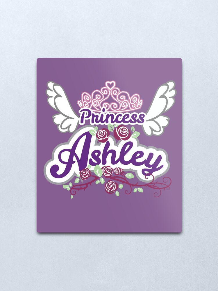 Princess Ashley Personalized Name Gifts Princess Birthday Gift For Ashley Metal Print By Heavyhebi Redbubble