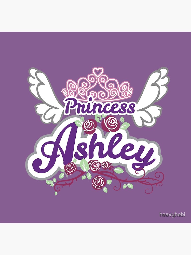 Princess Ashley - Personalized Name Gifts - Princess Birthday Gift for Ashley by heavyhebi