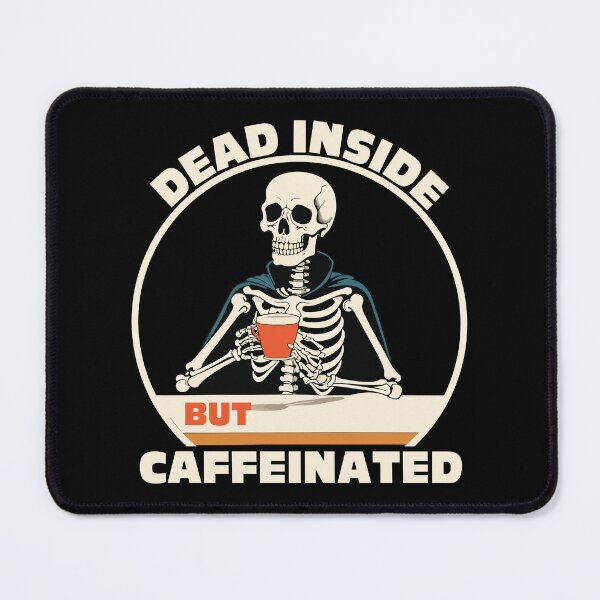 Item preview, Dead inside but caffeinated  designed and sold by portokalis.