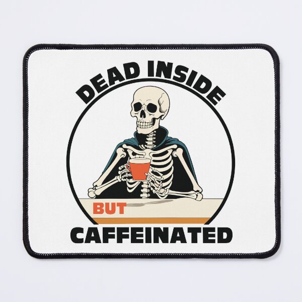 Item preview, Dead inside but caffeinated designed and sold by portokalis.