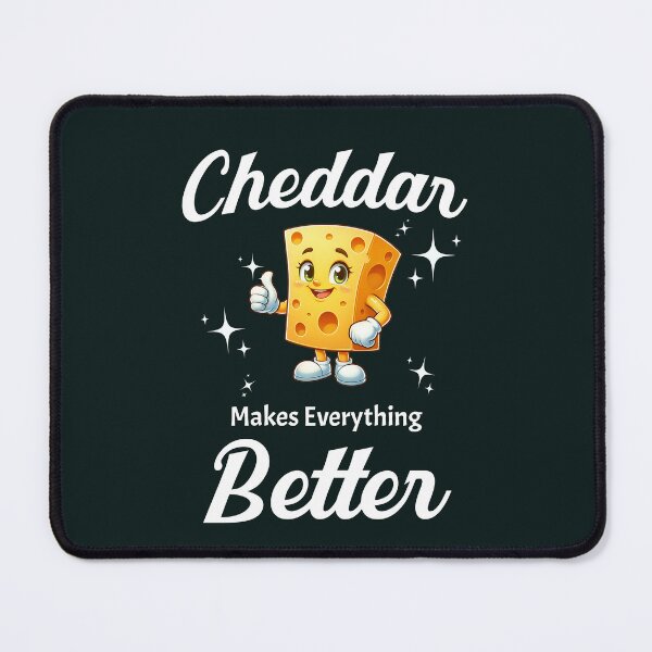 Item preview, Cheddar Makes Everything Better designed and sold by Visual-digital.