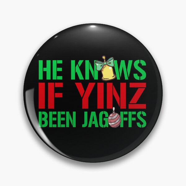 Item preview, He Knows If Yinz Been Jagoffs designed and sold by PNGShop.