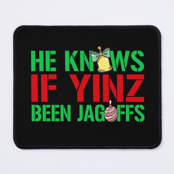 Item preview, He Knows If Yinz Been Jagoffs designed and sold by PNGShop.