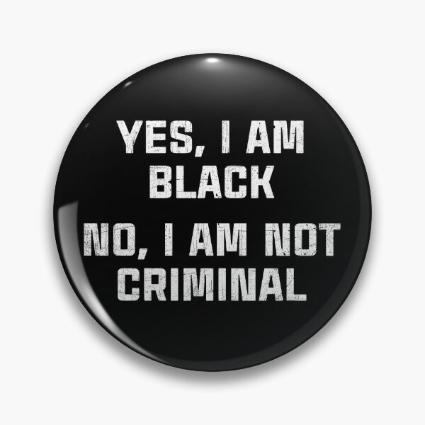 Item preview, Yes Im Black No Im Not Criminal Black Lives Matter designed and sold by PNGShop.