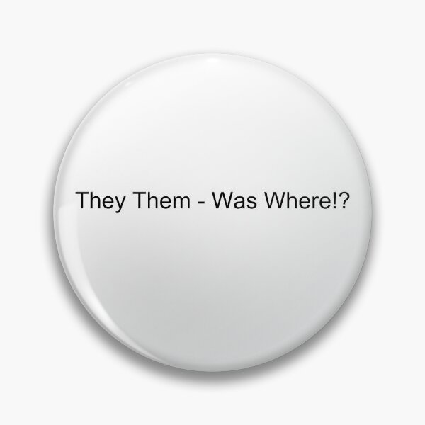 Item preview, They Them - Was Where!? designed and sold by Me Me Studios.
