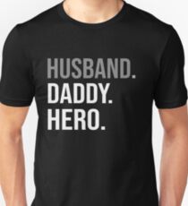 Husband Daddy Hero TShirt Father Day Gift Shirt Unisex T-Shirt