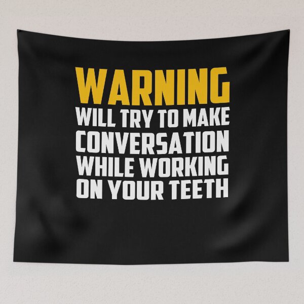 Item preview, Warning Will Try To Make Conversation While Working On Your teeth designed and sold by PNGShop.