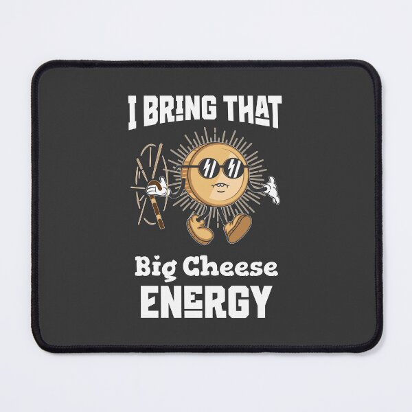 Item preview, I bring that big cheese energy designed and sold by Visual-digital.