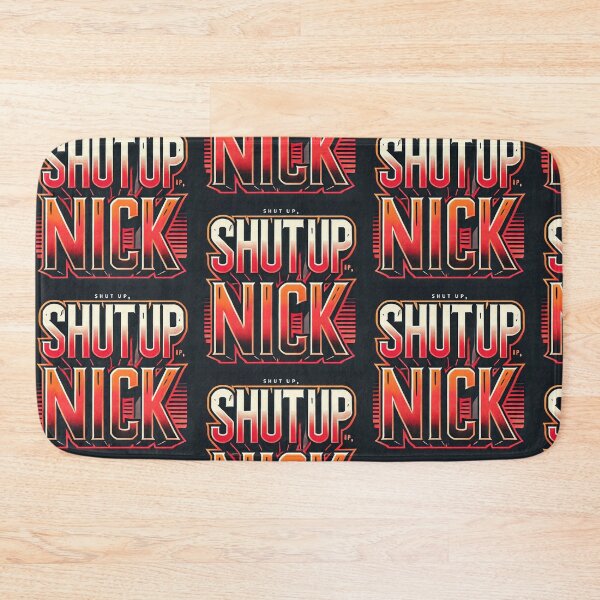 Item preview, Shut Up, Nick - Bold and Edgy Design designed and sold by Alta-store.