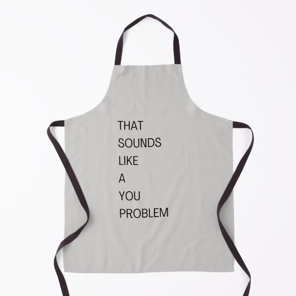 Item preview, That Sounds Like a You Problem designed and sold by CreatedbyKandJ.