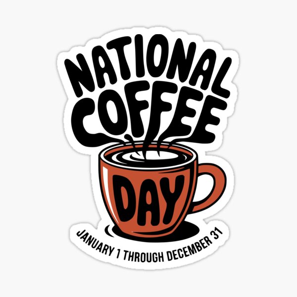 Item preview, National Coffee Day Every Day Sarcastic Design designed and sold by DesignedByMarty.