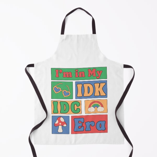 Item preview, I’m in My 'IDK, IDC' Era – The Mood of the Year designed and sold by DesignDazzles.