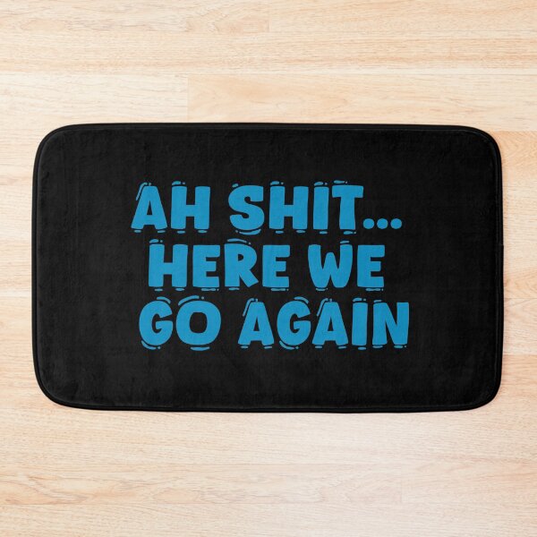 Item preview, Ah sh*t.. here we go again designed and sold by zeeshanahmad888.