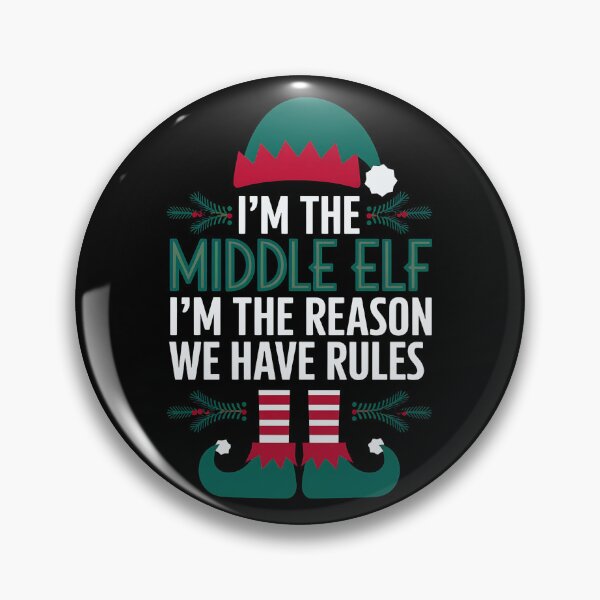 Item preview, I'M The Middle Elf I'M The Reason We Have Rules designed and sold by luannsemmsobre.