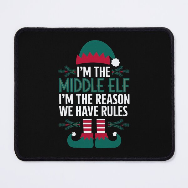 Item preview, I'M The Middle Elf I'M The Reason We Have Rules designed and sold by luannsemmsobre.
