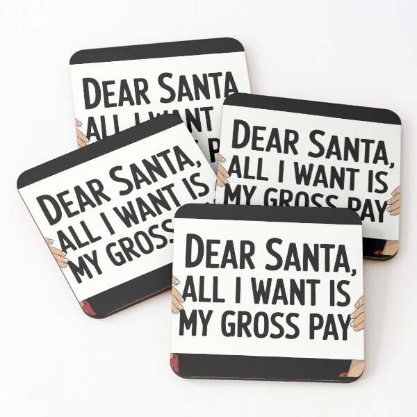 Item preview, Dear Santa, All I Want Is My Gross Pay - Funny Holiday Gift designed and sold by SpeakingPrint2.