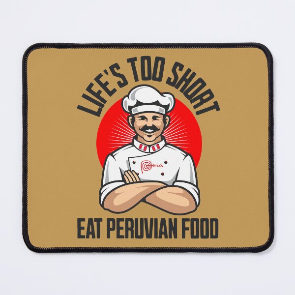 Item preview, Peruvian Food Quotes, the Best Cuisine in the World. Life is too short, Eat Peruvian Food. designed and sold by ARVA-Digital.