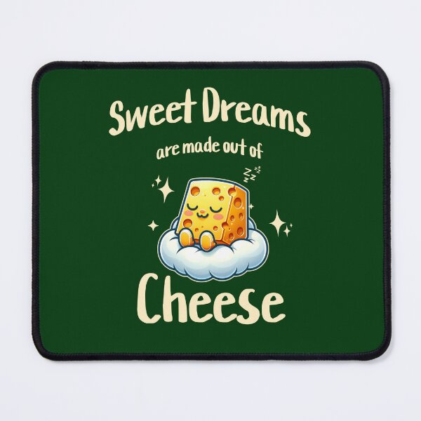 Item preview, Sweet dreams are made out of cheese designed and sold by Visual-digital.