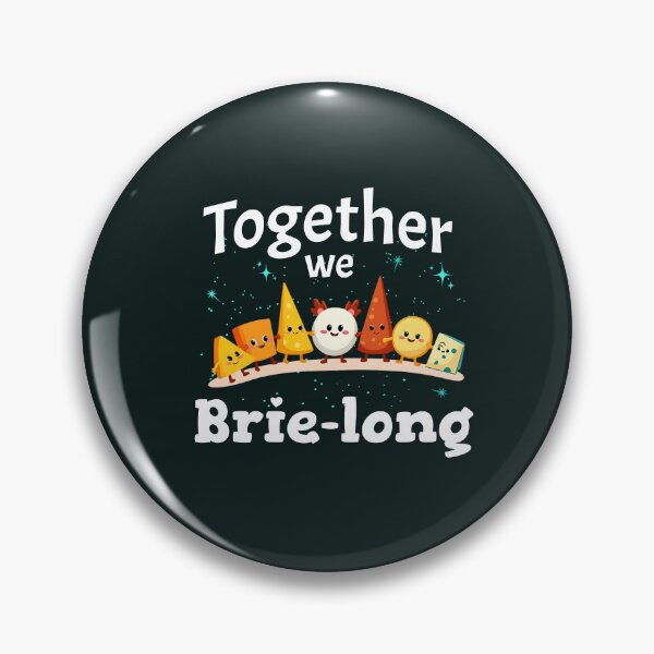 Item preview, Together we brie-long cheese pun designed and sold by Visual-digital.