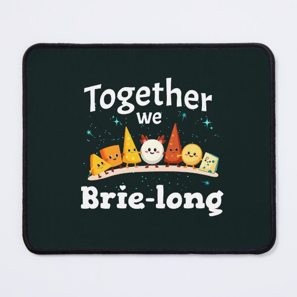 Item preview, Together we brie-long cheese pun designed and sold by Visual-digital.