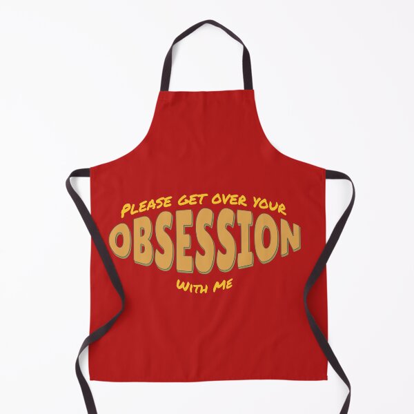 Item preview, Please Get Over Your Obsession With Me designed and sold by IronicalDesigns.