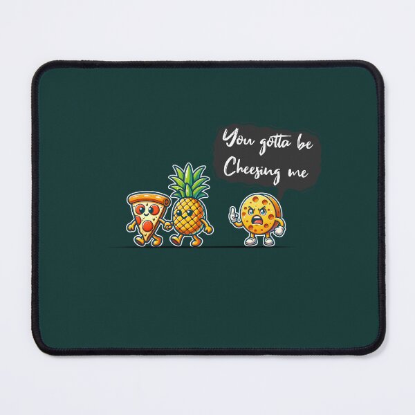 Item preview, You gotta be cheesing me designed and sold by Visual-digital.